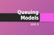Unit 4 queuing models