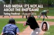 Paid Media - It's Not All About The End Game!