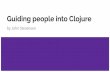 Guiding people into Clojure