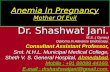 ANEMIA IN PREGNANCY BY DR SHASHWAT JANI