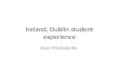 Ireland, Dublin Student Experience
