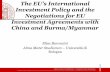 The EU’s International Investment Policy and the Negotiations for EU Investment Agreements with China and Burma/Myanmar