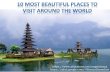 10 most beautiful places to visit around the world