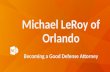 Michael LeRoy of Orlando - Becoming a Good Defense Attorney