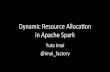 Dynamic Resource Allocation in Apache Spark