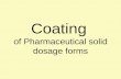 Coating of pharmaceutical dosage forms