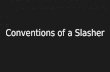 Slasher conventions