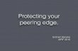 Protecting your Peering Edge