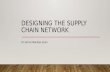 Designing the supply chain network