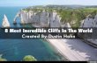 8 Most Incredible Cliffs In The World | Created by Dustin Hahn