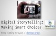 Digital Storytelling - Making Smart Choices - Emma Carew Grovum - Murfreesboro, TN - Sept. 30-Oct. 1, 2016