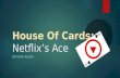 House Of Cards| Netflix's Ace