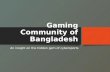 The Gaming Community of Bangladesh