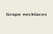 Grape necklaces