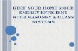 Keep your Home More Energy Efficient with Masonry & Glass Systems