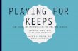 Playing for keeps: Game design and implementation for long-term learning - Catherine Fahey & Marcela I Isuster