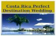 Costa Rica Perfect Destination Wedding