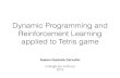 Dynamic Programming and Reinforcement Learning applied to Tetris Game