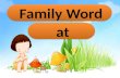 Phonics ... family word at w th