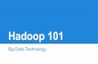 Hadoop 101 (v1) (20150730)