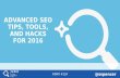 Advanced SEO Tips, Tools, And Hacks For 2016 By Stephan Spencer