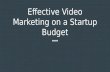 Effective Video Marketing on a Startup Budget