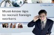 Must know tips to recruit foreign workers