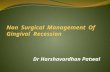 Non surgical management of   gingival  recession- Dr Harshavardhan Patwal