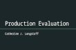 Production evaluation