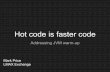 Hot code is faster code: Addressing JVM warm-up.
