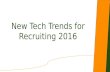 New tech trends for recruiting 2016