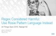 Regex Considered Harmful: Use Rosie Pattern Language Instead