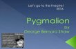 Let's go to the theatre 2016 Pygmalion