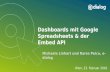 Google Analytics Konferenz 2016: Dashboards mit Google Spreadsheets & der Embed API (Michaela Linhart & Rares Peicu, e-dialog)