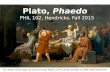 Plato, Phaedo (PHIL 102)