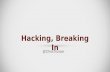Hacking - Breaking Into It