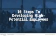 10 steps to developing high potential employees