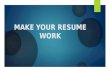 Make Your Resume Work