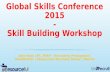 Global Skills Conference 2015 - Workshop