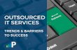 Outsourced IT Services: Industry Trends & Barriers to Success