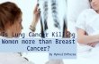 Is Lung Cancer Killing Women More Than Breast Cancer ?