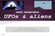 Inglés 3° medio - UFOs and aliens (OVNIs y alienígenas)
