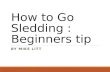 How to go sledding  beginners tip