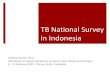TB National Survey in Indonesia