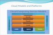 Cloud models and platforms