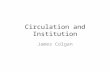 Circulation and institution