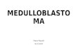 Medulloblastoma - What is New ?