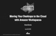 Moving your Desktops to the Cloud with Amazon WorkSpaces