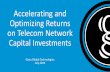 Accelerating and Optimizing Returns on Telecom Network Capital Investments
