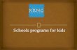 Schools programs for kids